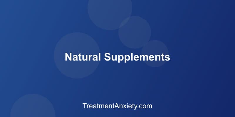 Various natural supplements for anxiety including ashwagandha, lavender, and chamomile