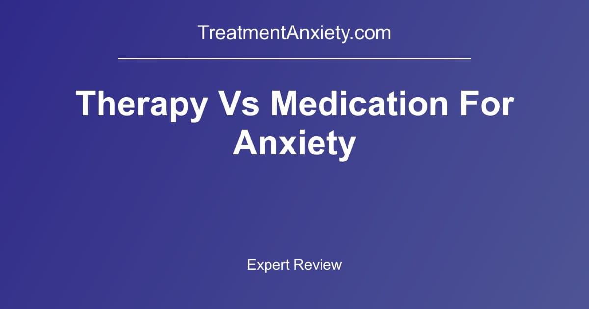 Therapy Vs Medication For Anxiety: Evidence-Based Guide (2025)